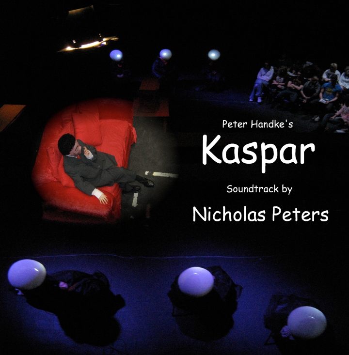 Kaspar Theatre Soundtrack Cover Artwork. Text reads Peter Handke's Kaspar, soundtrack by Nicholas Peters