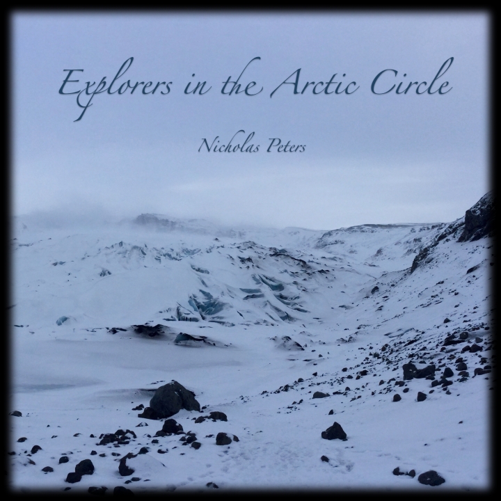 Photo shows a glacier in Iceland with the text reading "Explorers in the Arctic Circle" and "Nicholas Peters"